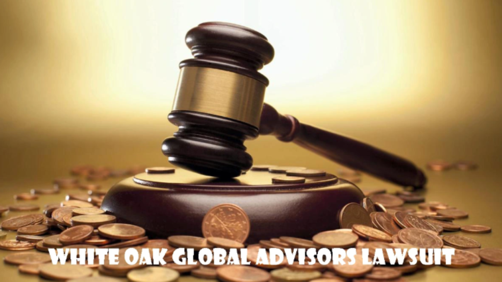 White Oak Global Advisors Lawsuit